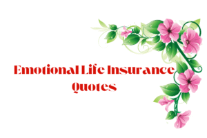 Emotional Life Insurance Quotes