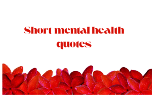 ShortΒ mental health quotes