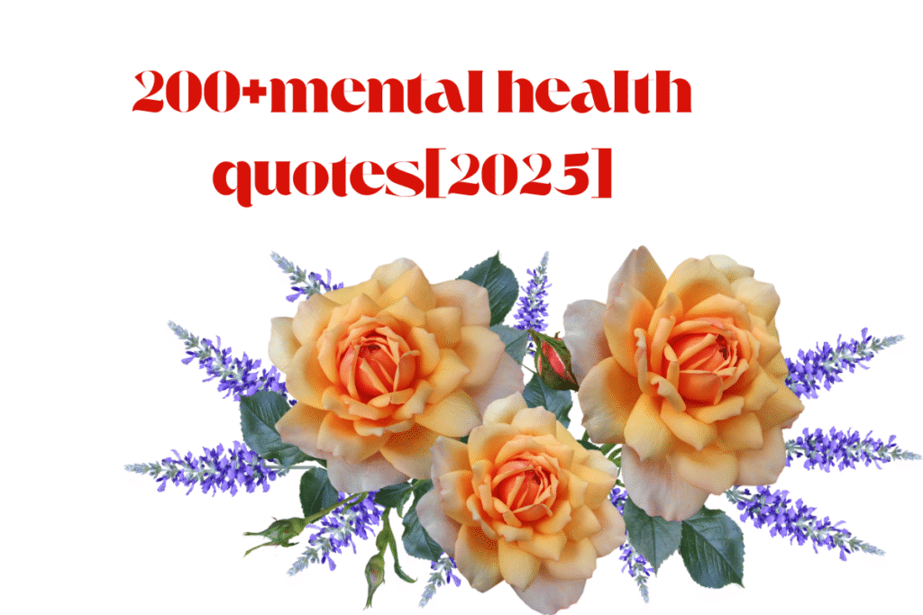 200+mental health quotes[2025]