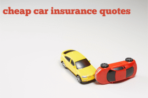 cheap car insurance quotes 