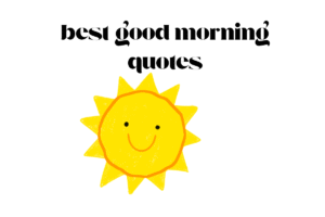 Best good morning quotes [2025]