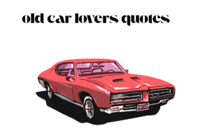 old car lovers quotes