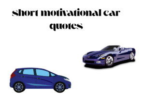 short motivational car quotes
