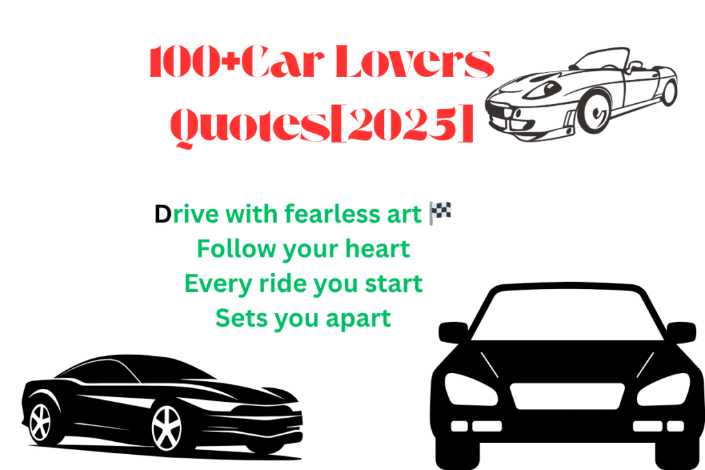 100+Car Lovers Quotes[2025]