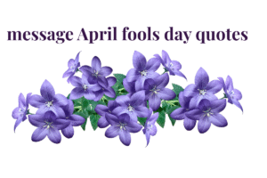 message April fools day quotes