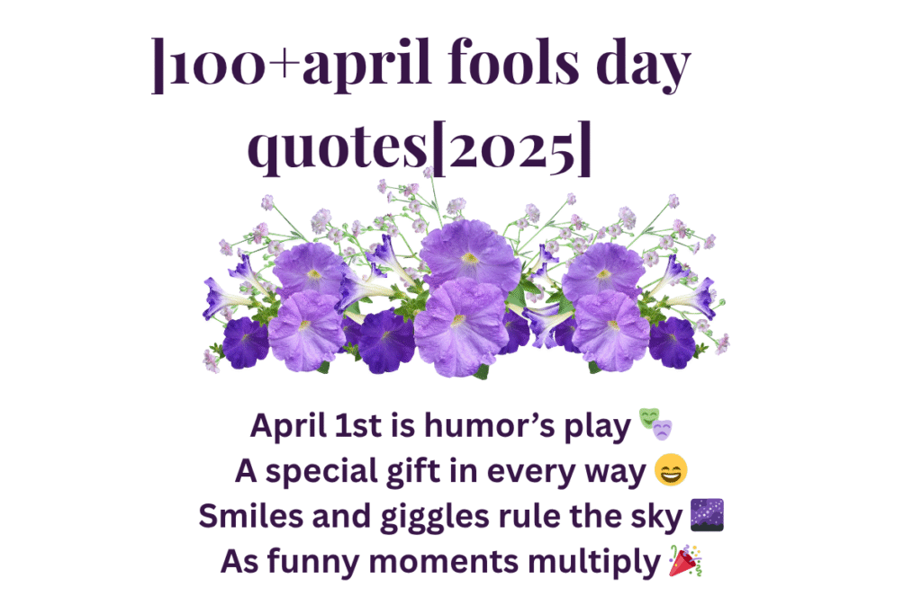 100+april fools day quotes[2025]