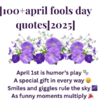 100+april fools day quotes[2025]