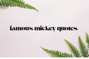 famous mickey quotes