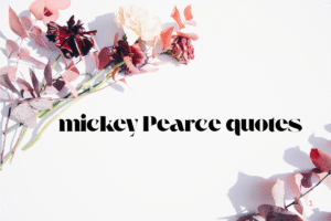 mickey Pearce quotes
