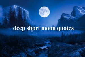 deep short moon quotes