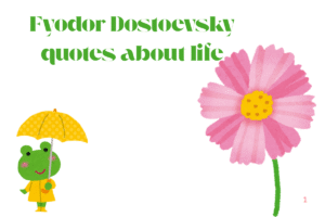 Fyodor Dostoevsky quotes about life