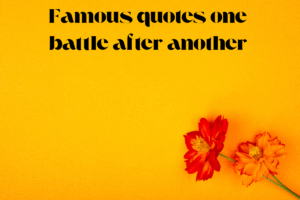 Famous quotes one battle after another
