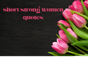 short strong women quotes