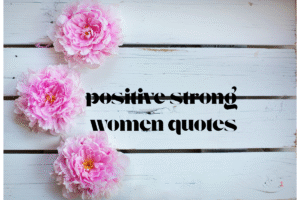 positive strong women quotes