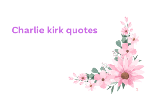 Charlie kirk quotes