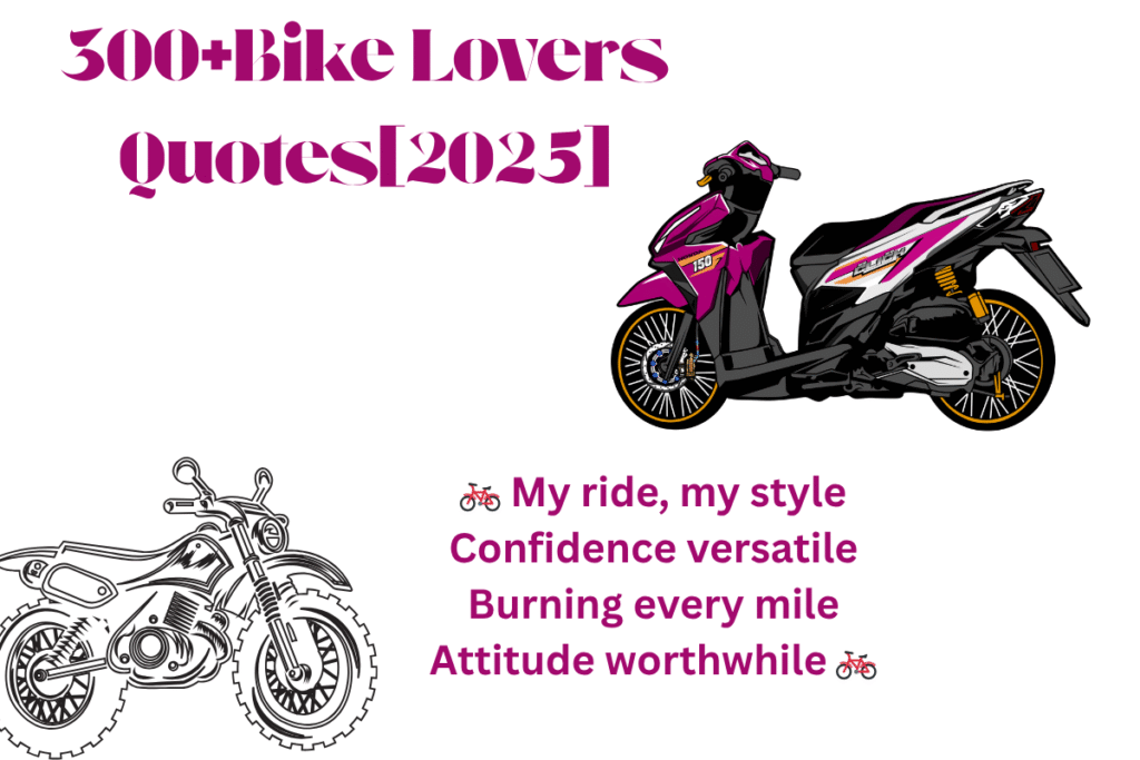 300+Bike Lovers Quotes[2025]