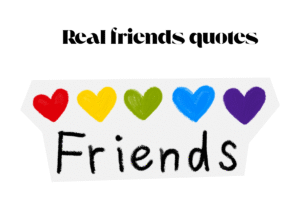 Real friends quotes