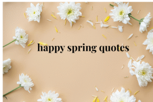 happy spring quotes