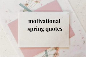 motivational spring quotes