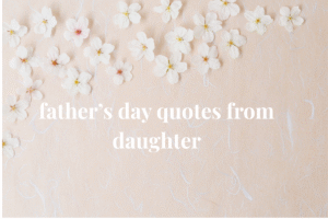 father’s day quotes from daughter