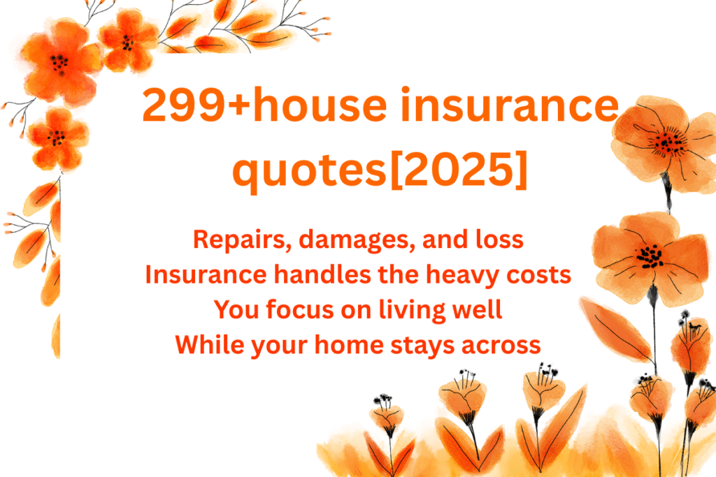 299+ Best House Insurance Quotes [2026]