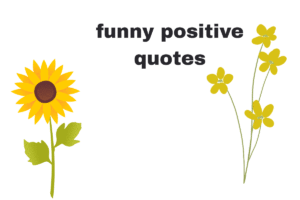 funny positive quotes