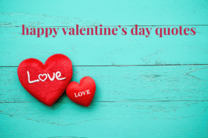 happy valentine’s day quotes