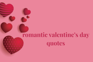 romantic valentine’s day quotes