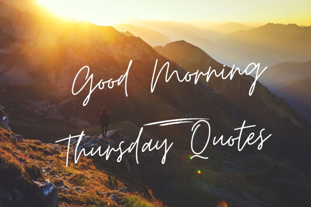 Good Morning Thursday Quotes
