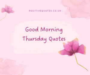 Good Morning Thursday Quotes