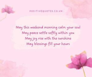 Weekend Morning Blessings for a Relaxing Start